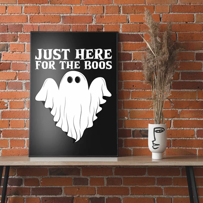 Just Here For The Boos Funny Ghost Poster