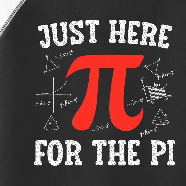 Just Here For The Pi Happy Pi Day Math Teacher Toddler Fine Jersey T-Shirt