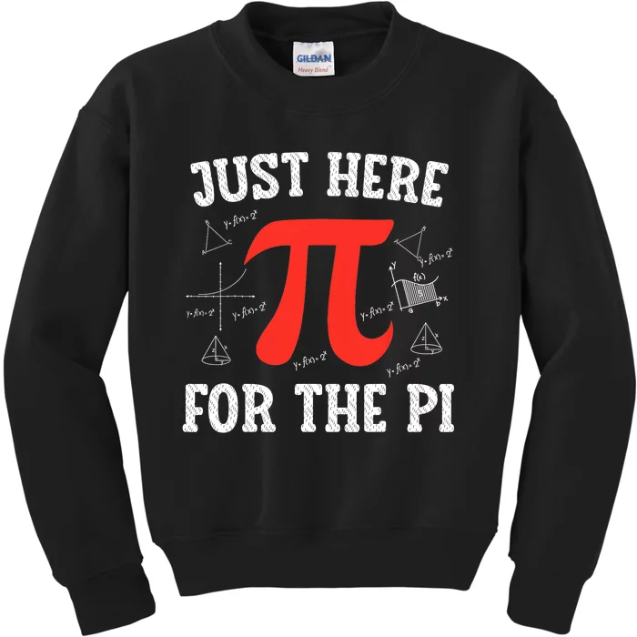 Just Here For The Pi Happy Pi Day Math Teacher Kids Sweatshirt