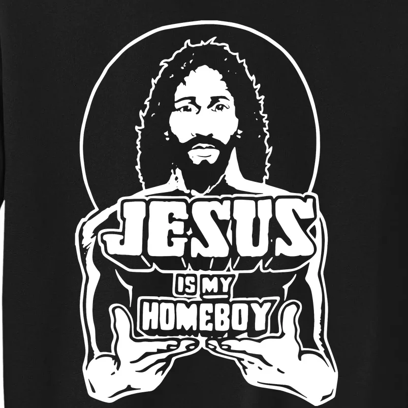 Jesus Homeboy Funny Christian Tall Sweatshirt