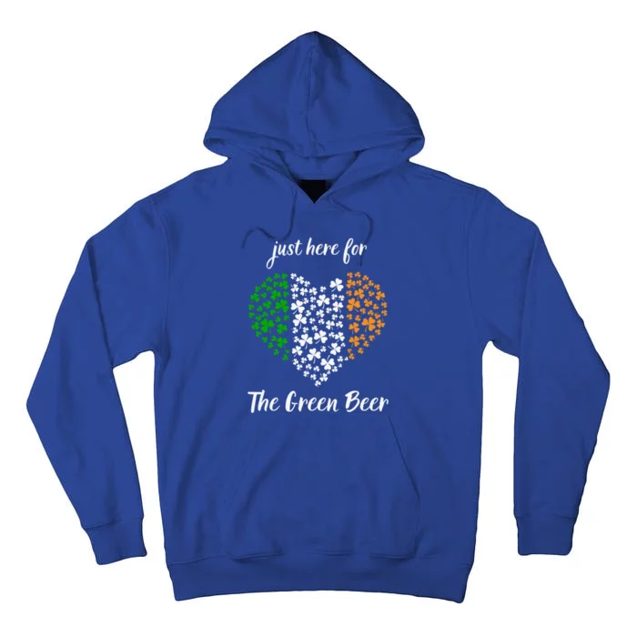 Just Here For The Green Beer Irish Ing St Patricks Funny Gift Tall Hoodie