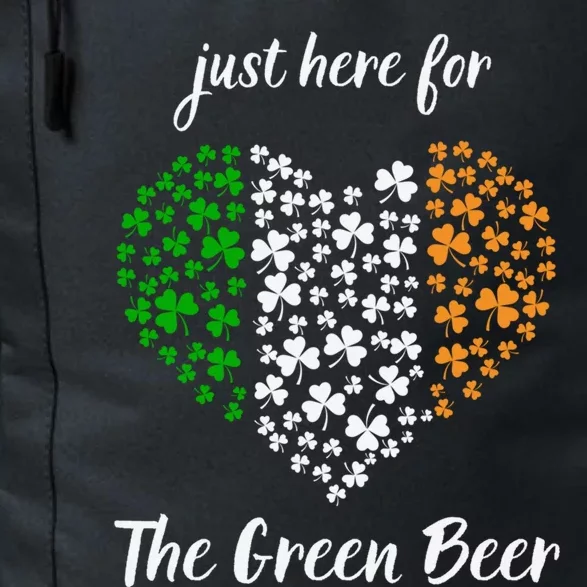 Just Here For The Green Beer Irish Ing St Patricks Funny Gift Daily Commute Backpack