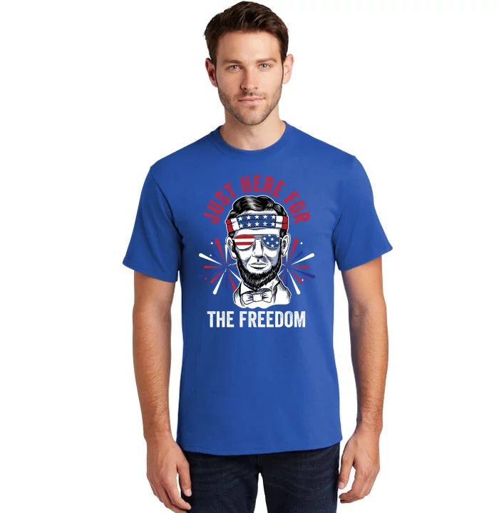 Just Here For The Freedom Fireworks Director Lincoln Gift Tall T-Shirt