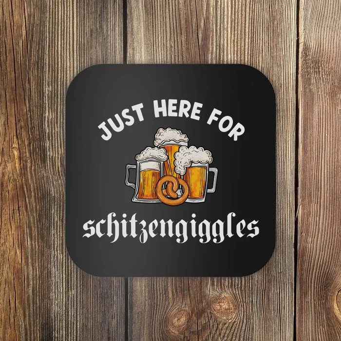 Just Here For Schitzengiggles Oktoberfest Drinking Team Coaster