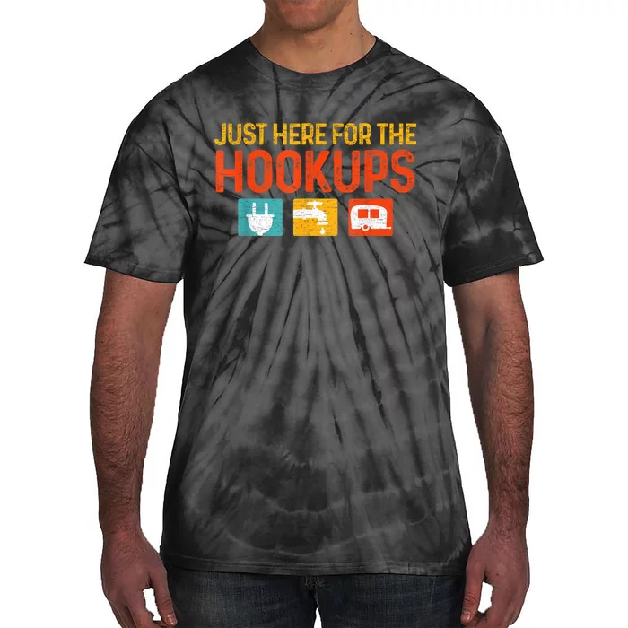 Just Here For The Hookups Motorhome Camping Rv Tie-Dye T-Shirt