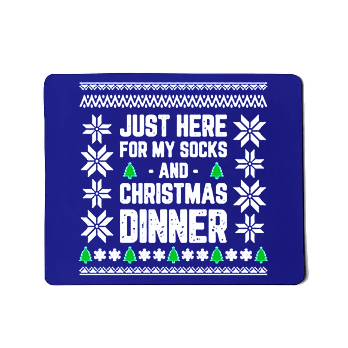 Just Here For My Socks And Christmas Dinner Xmas Gift Mousepad