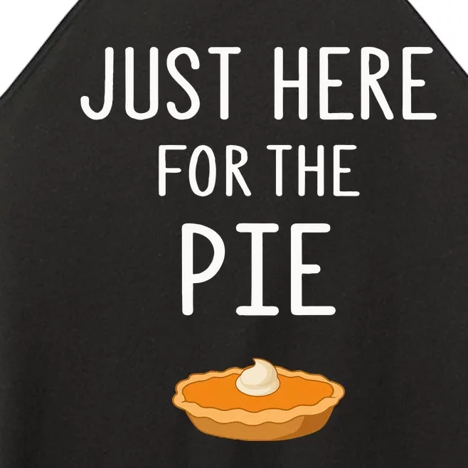 Just here for the pie funny thanksgiving Women’s Perfect Tri Rocker Tank