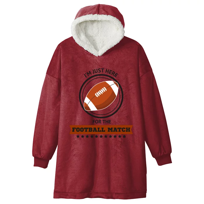 Just Here For The Football Match Graphic Hooded Wearable Blanket