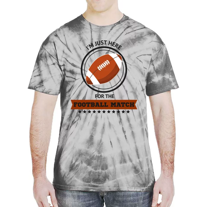 Just Here For The Football Match Graphic Tie-Dye T-Shirt