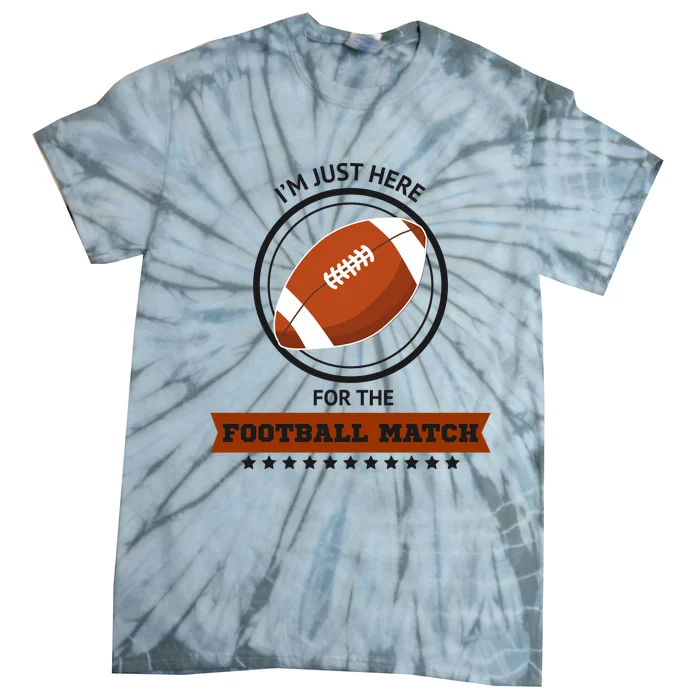 Just Here For The Football Match Graphic Tie-Dye T-Shirt