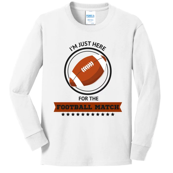 Just Here For The Football Match Graphic Kids Long Sleeve Shirt