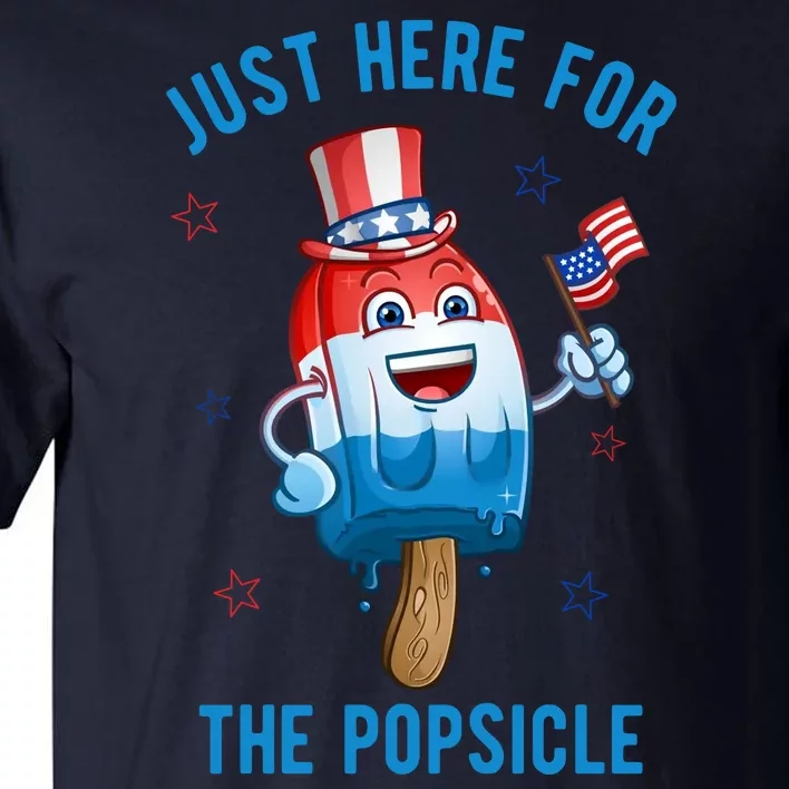 Just Here For The Popsicle 4th Of July Funny Festive Tall T-Shirt