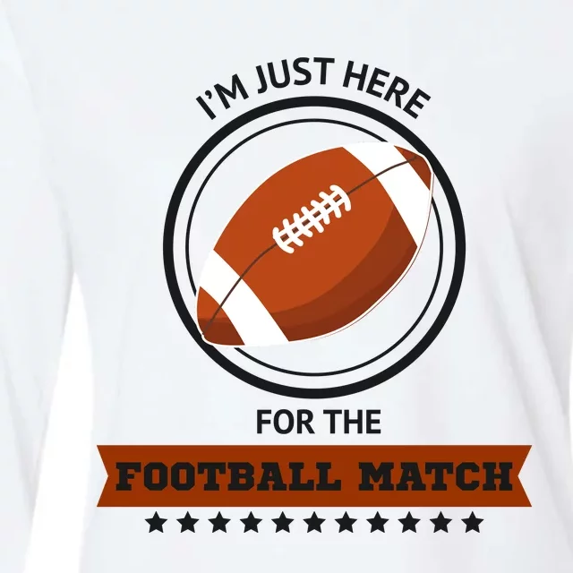 Just Here For The Football Match Womens Cotton Relaxed Long Sleeve T-Shirt