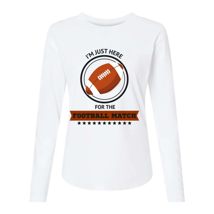 Just Here For The Football Match Womens Cotton Relaxed Long Sleeve T-Shirt