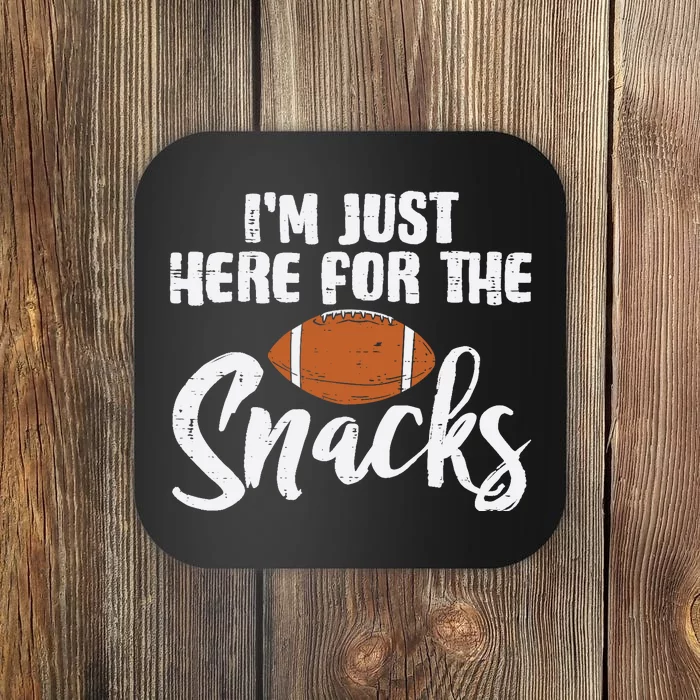 Just Here For The Snacks American Football Funny Wo Coaster