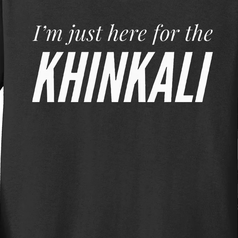 Just Here For The Khinkali Kids Long Sleeve Shirt