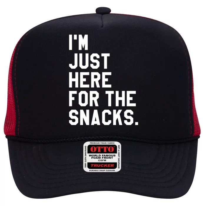 Just Here For The Snacks Gift Im Just Here For The Snacks Gift High Crown Mesh Trucker Hat