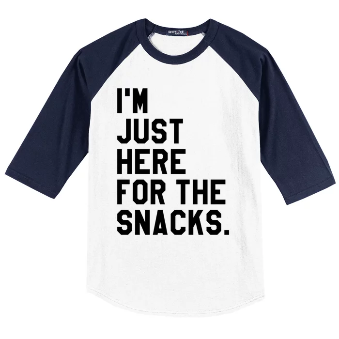 Just Here For The Snacks Gift Im Just Here For The Snacks Gift Baseball Sleeve Shirt