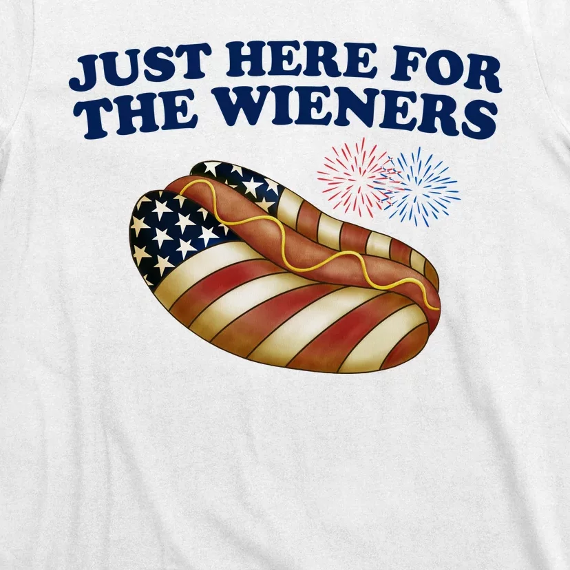 Just Here For The Wieners 4th Of July T-Shirt