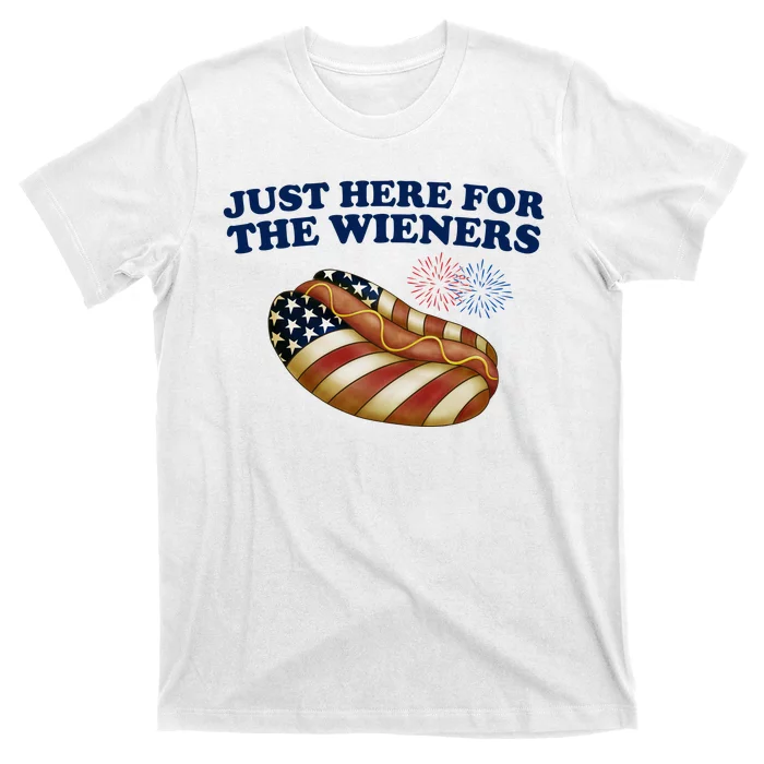 Just Here For The Wieners 4th Of July T-Shirt