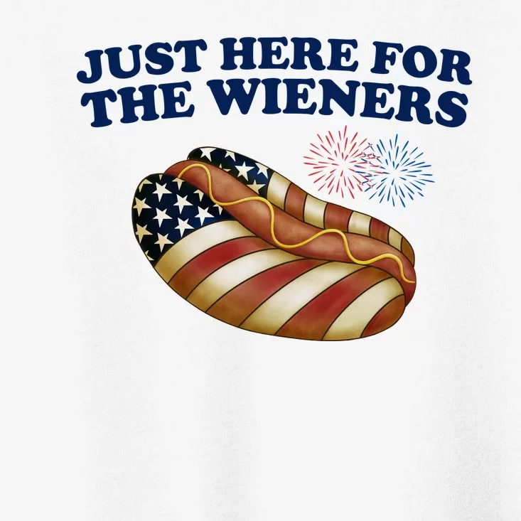 Just Here For The Wieners 4th Of July Toddler T-Shirt