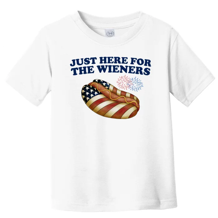 Just Here For The Wieners 4th Of July Toddler T-Shirt