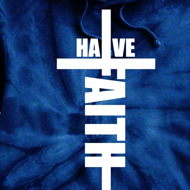 Jesus Have Faith Tie Dye Hoodie