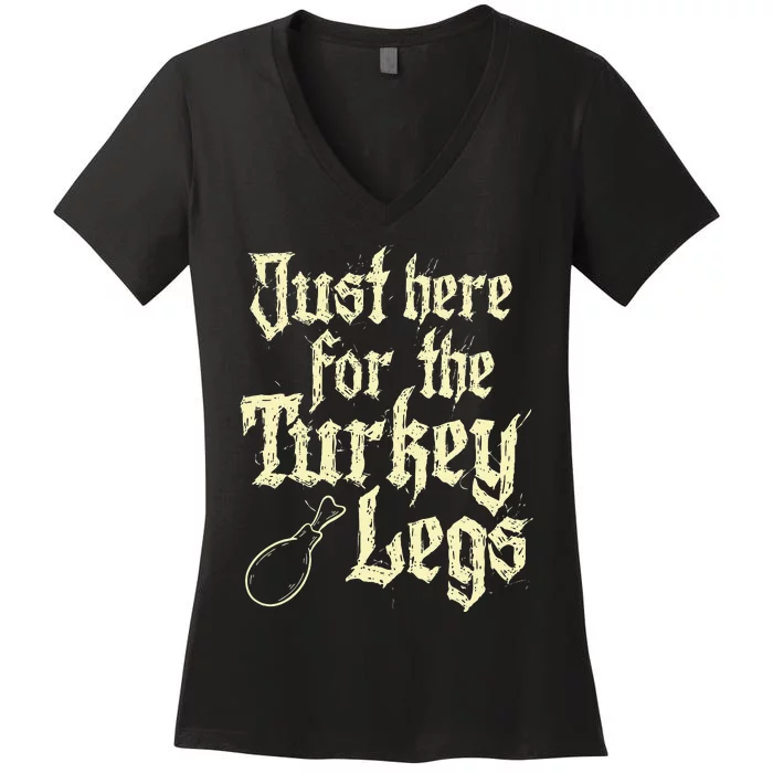 Just Here For Turkey Legs Renaissance Women's V-Neck T-Shirt