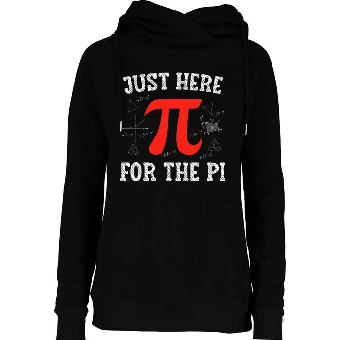 Just Here For The Pi Happy Pi Day Math Teacher Womens Funnel Neck Pullover Hood