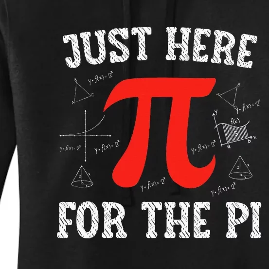 Just Here For The Pi Happy Pi Day Math Teacher Women's Pullover Hoodie