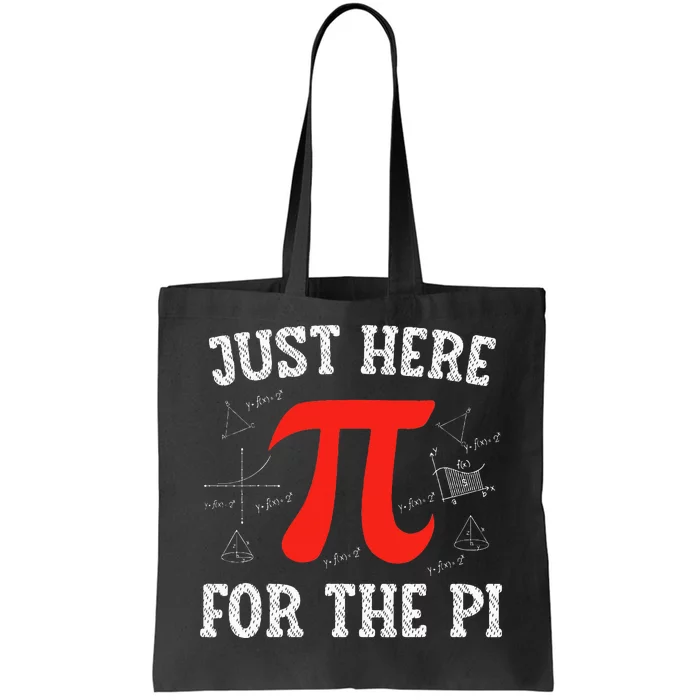 Just Here For The Pi Happy Pi Day Math Teacher Tote Bag