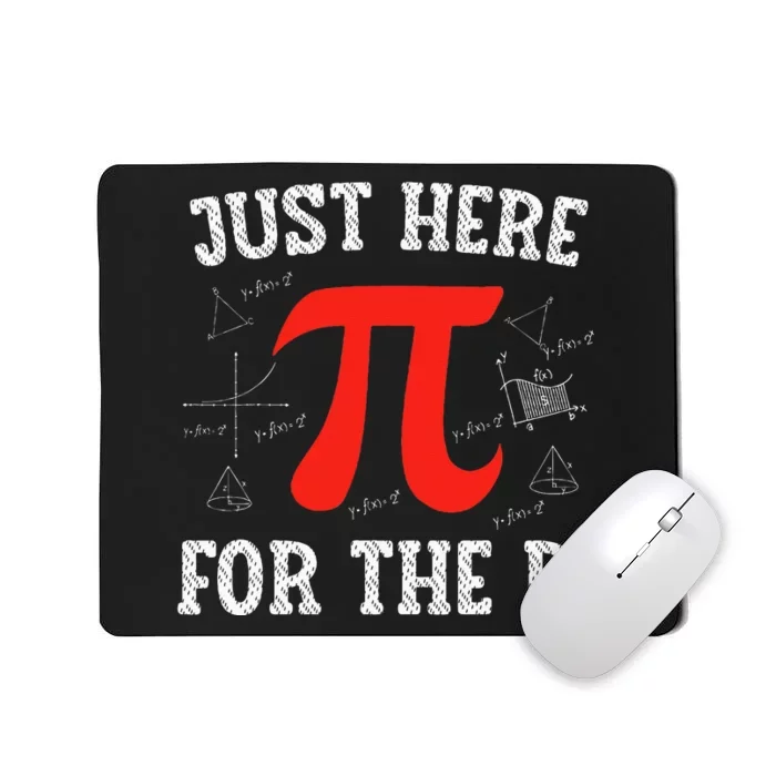 Just Here For The Pi Happy Pi Day Math Teacher Mousepad