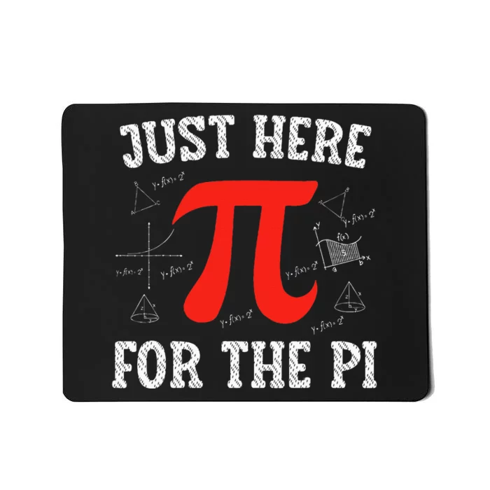 Just Here For The Pi Happy Pi Day Math Teacher Mousepad