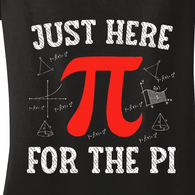 Just Here For The Pi Happy Pi Day Math Teacher Women's V-Neck T-Shirt