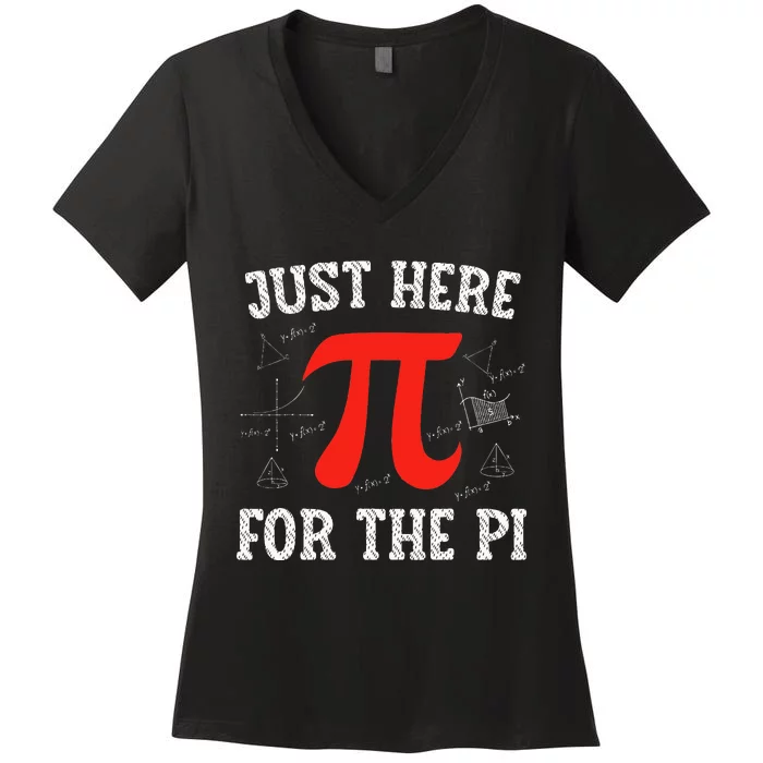 Just Here For The Pi Happy Pi Day Math Teacher Women's V-Neck T-Shirt