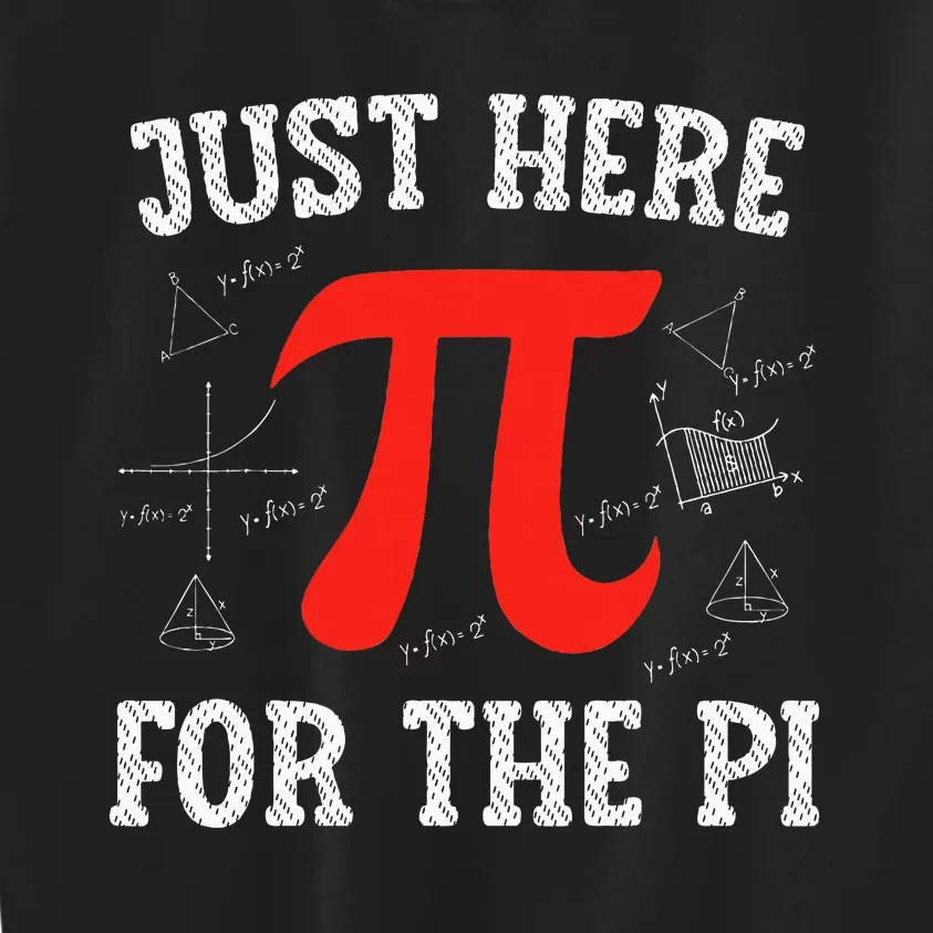 Just Here For The Pi Happy Pi Day Math Teacher Kids Sweatshirt