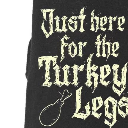 Just Here For Turkey Legs Renaissance Faire Ren Festival Doggie 3-End Fleece Hoodie