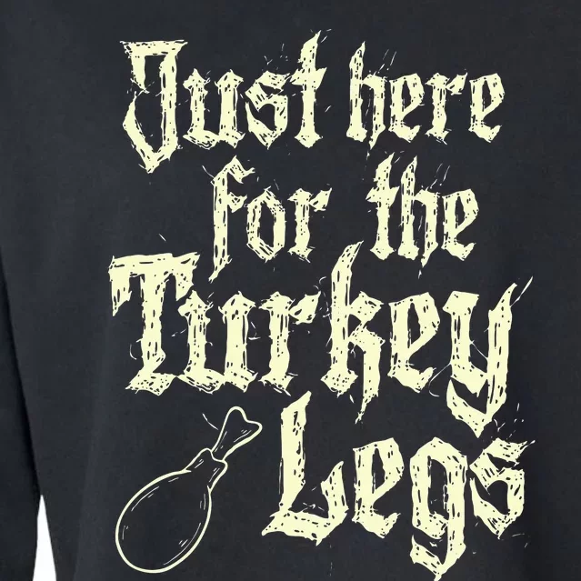 Just Here For Turkey Legs Renaissance Faire Ren Festival Cropped Pullover Crew