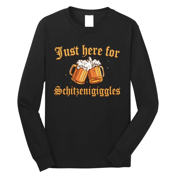 Just Here For Schitzengiggles Funny Oktoberfest Long Sleeve Shirt