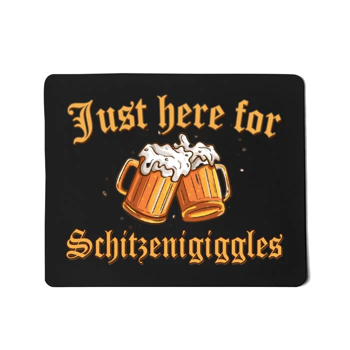 Just Here For Schitzengiggles Funny Oktoberfest Mousepad