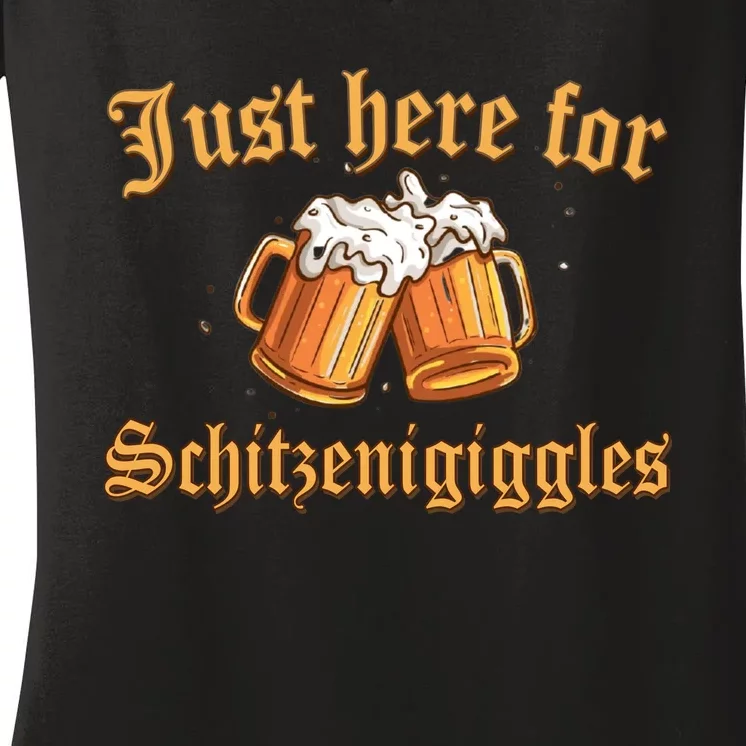 Just Here For Schitzengiggles Funny Oktoberfest Women's V-Neck T-Shirt