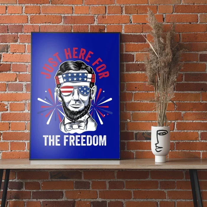 Just Here For The Freedom Fireworks Director Lincoln Gift Poster