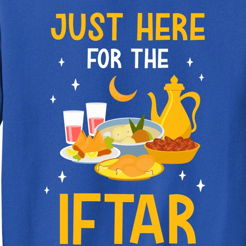 Just Here For The Iftar Muslim Eid Mubarak Ramadan Kareem Gift Tall Sweatshirt