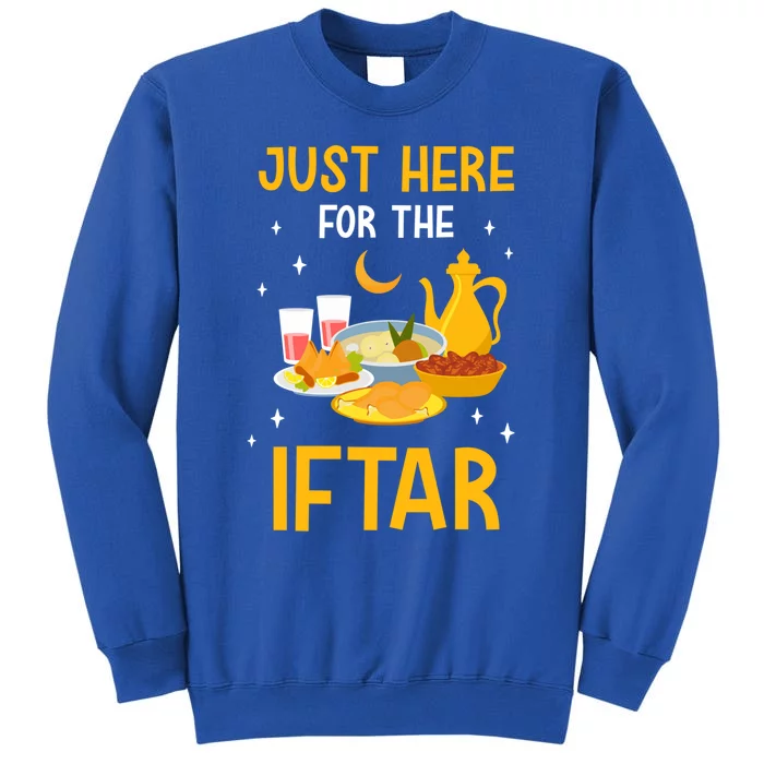 Just Here For The Iftar Muslim Eid Mubarak Ramadan Kareem Gift Tall Sweatshirt