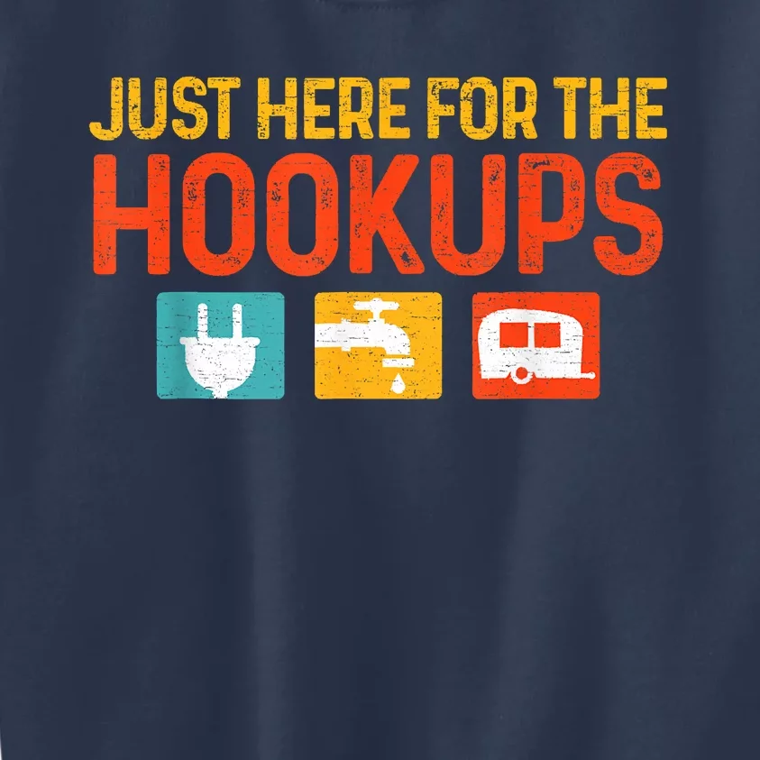 Just Here For The Hookups Motorhome Camping Rv Kids Sweatshirt