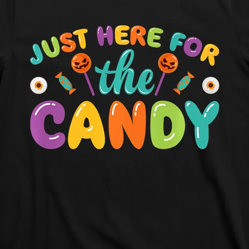 Just Here For The Candy Funny Halloween T-Shirt