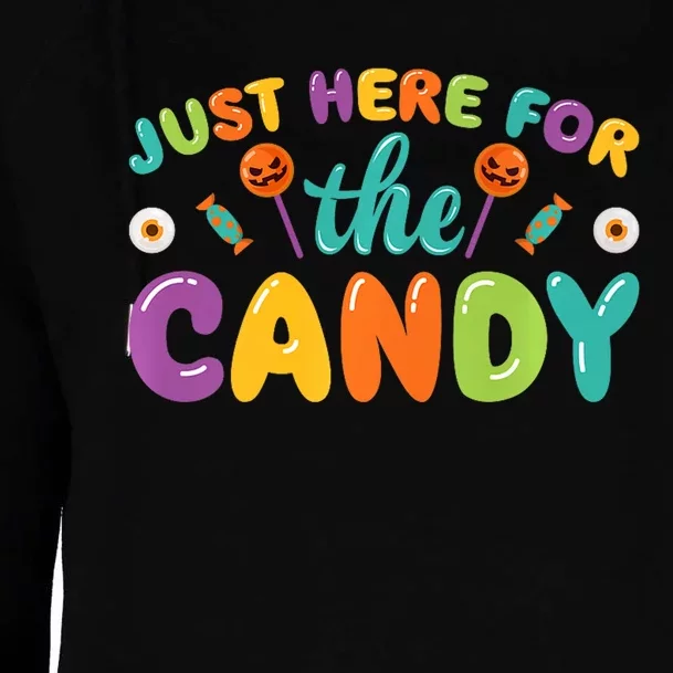 Just Here For The Candy Funny Halloween Womens Funnel Neck Pullover Hood