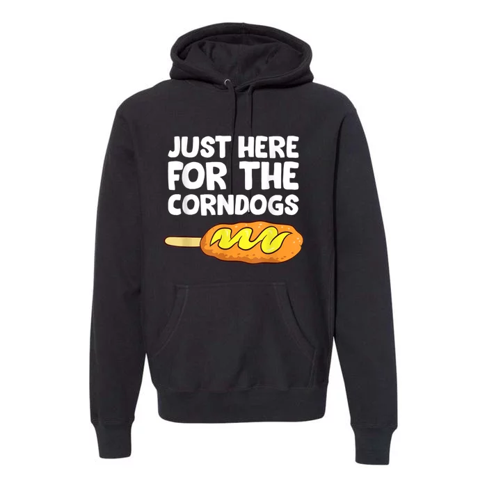 Just Here For The Corn Dogs Funny Corndog Premium Hoodie