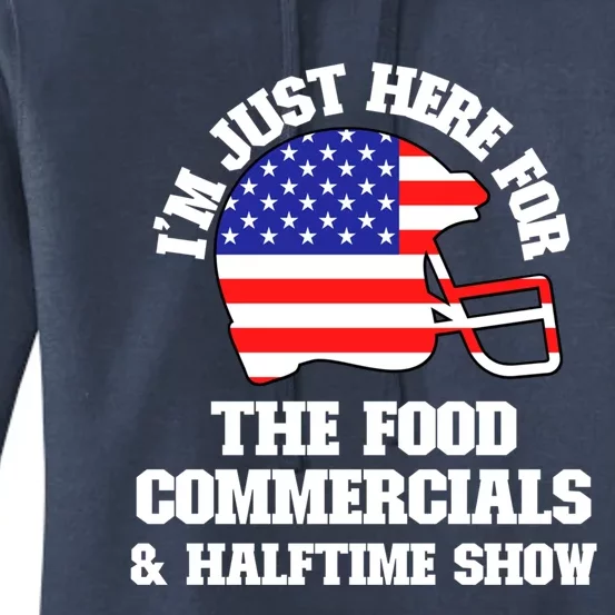 Just Here For Food Commercials And Halftime Show Usa Football Gift Women's Pullover Hoodie