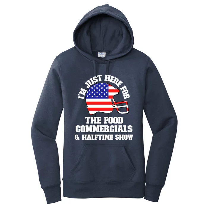 Just Here For Food Commercials And Halftime Show Usa Football Gift Women's Pullover Hoodie